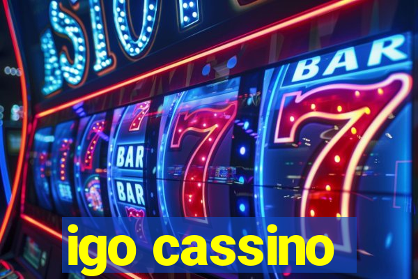 igo cassino